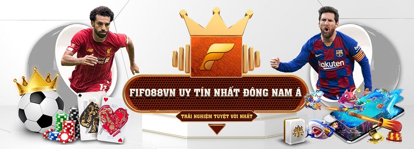 FIFO88- thương hiệu nhac cái uy tín nhất Đông Nam Á